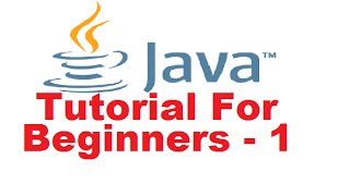 Java Tutorial For Beginners