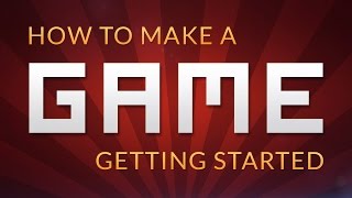 How to make a Video Game